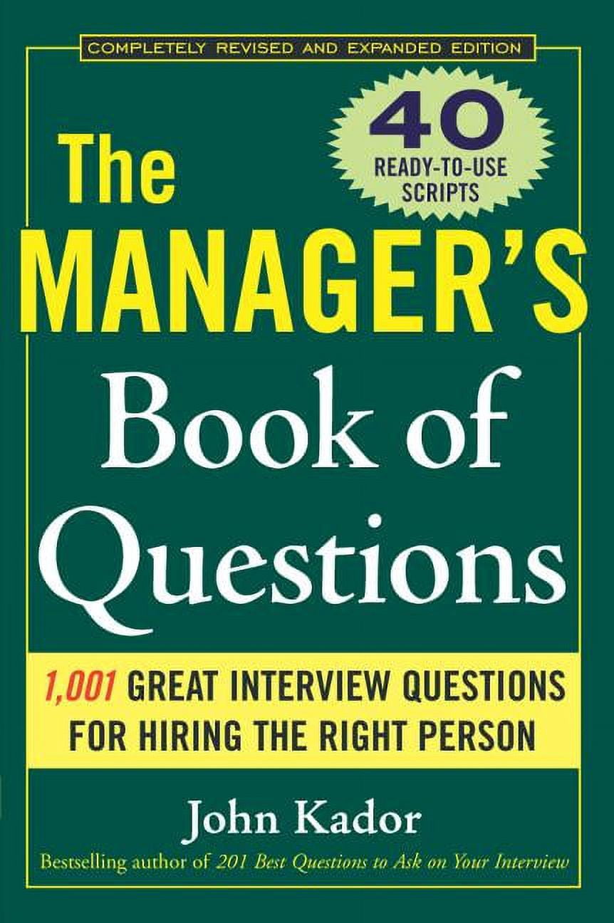 The Manager's Book of Questions: 1001 Great Interview Questions for ...