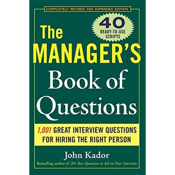 Pre-Owned The Manager's Book of Questions: 1001 Great Interview Questions for Hiring the Best Person (Paperback) 0071470433 9780071470438