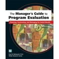thumbnail image 1 of Pre-Owned The Manager's Guide to Program Evaluation: Planning, Contracting, & Managing for Useful Results, 1 of 1