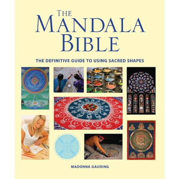 Pre-Owned The Mandala Bible: The Definitive Guide to Using Sacred Shapes (Paperback) 1554078903 9781554078905