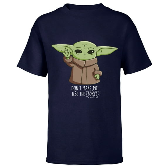 The Mandalorian the Child Don't Make Me Use The Force - Short Sleeve T-Shirt for Kids - Customized-Navy
