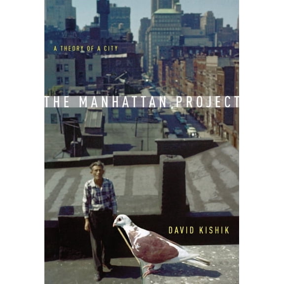 The Manhattan Project: A Theory of a City, (Paperback)