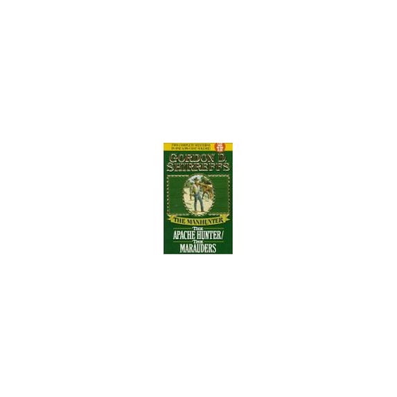 Pre-Owned The Manhunter: The Apache Hunter/the Marauders (Paperback) 0843938722 9780843938722