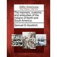thumbnail image 1 of The Manners, Customs, and Antiquities of the Indians of North and South America. (Paperback), 1 of 1