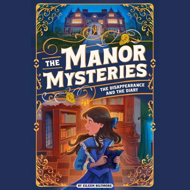 The Manor Mysteries The Disappearance and the Diary, Book 1, (Audiobook)