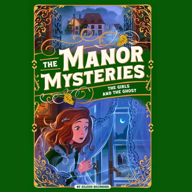 The Manor Mysteries The Girls and the Ghost, Book 2, (Audiobook)