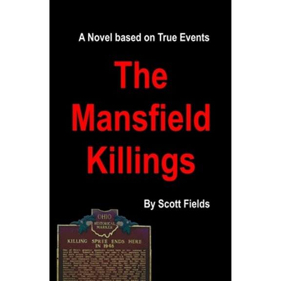Pre-Owned The Mansfield Killings: A Novel Based on True Events (Paperback) 0982993137 9780982993132