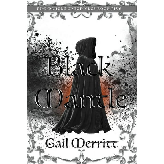 The Mantle Chronicles: Black Mantle: The Mantle Chronicles Book Five (Paperback)
