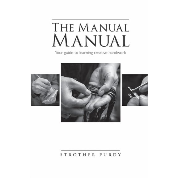 The Manual Manual: Your guide to learning creative handwork, (Paperback)