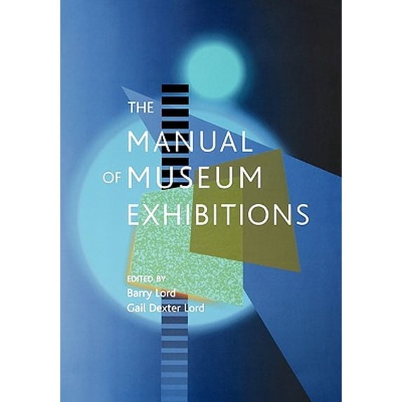 Pre-Owned The Manual of Museum Exhibitions (Paperback) 0759102341 9780759102347