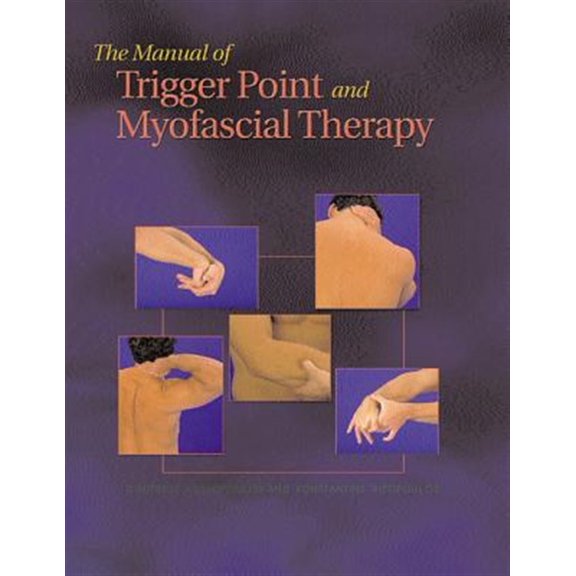 Pre-Owned The Manual of Trigger Point and Myofascial Therapy (Paperback) 1556425422 9781556425424
