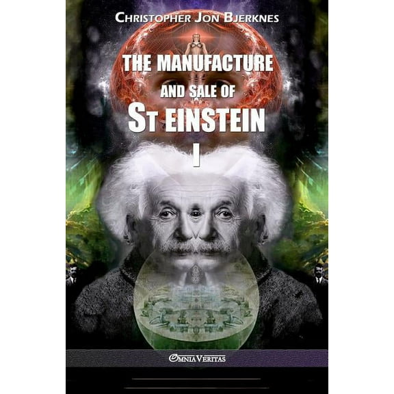 The Manufacture and Sale of St Einstein The manufacture and sale of St Einstein - I, Book I, (Paperback)
