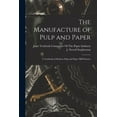 thumbnail image 1 of The Manufacture of Pulp and Paper, (Paperback), 1 of 1