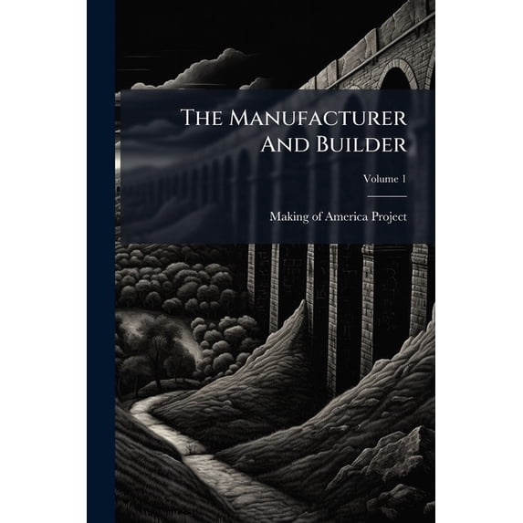 The Manufacturer And Builder; Volume 1 (Paperback)