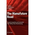 thumbnail image 1 of The Manufuture Road: Towards Competitive and Sustainable High-Adding-Value Manufacturing, (Hardcover), 1 of 1