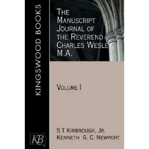 The Manuscript Journal of the Reverend Charles Wesley, M.A.: Volume 1, (Paperback)