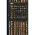 thumbnail image 1 of The Manuscripts of the Duke of Hamilton, K.T. .., (Hardcover), 1 of 1