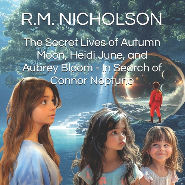 The Many Adventures of Connor Neptune: The Secret Lives of Autumn Moon ...