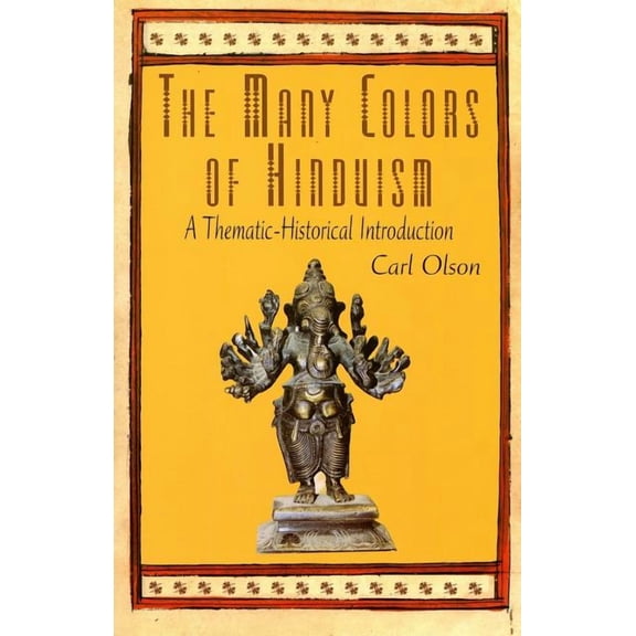 The Many Colors of Hinduism : A Thematic-Historical Introduction (Paperback)