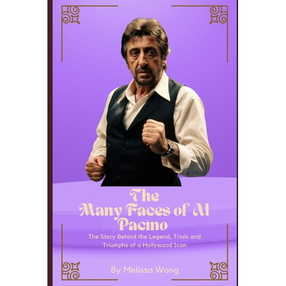 The Many Faces of Al Pacino: The Story Behind the Legend, Trials and