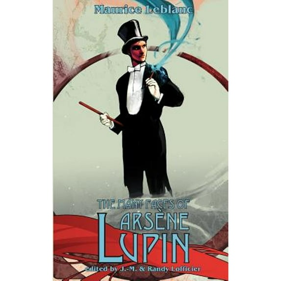 The Many Faces of Arsene Lupin (Paperback) by Maurice LeBlanc, Jean-Marc Lofficier, Randy Lofficier