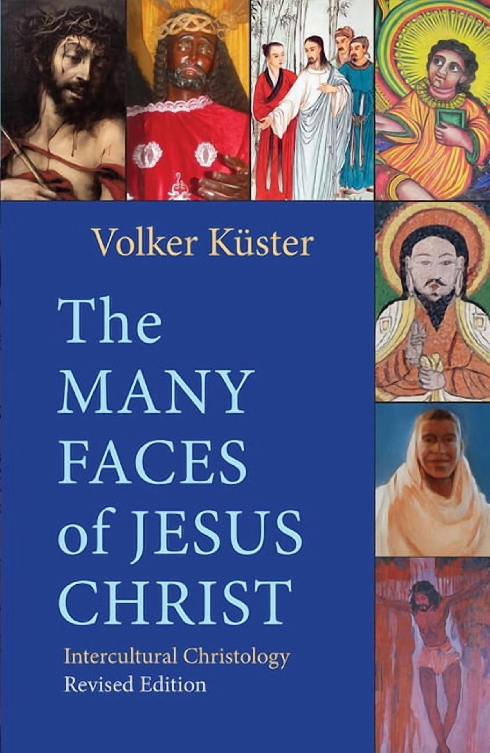 The Many Faces of Jesus Christ: Intercultural Christology - Revised ...