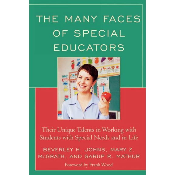 The Many Faces of Special Educators: Their Unique Talents in Working with Students with Special Needs and in Life, (Paperback)