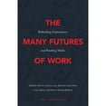 thumbnail image 1 of Pre-Owned The Many Futures of Work: Rethinking Expectations and Breaking Molds Paperback, 1 of 1