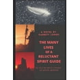 thumbnail image 1 of The Many Lives of a Reluctant Spirit Guide : as told by White Feather, an Apache warrior (Paperback), 1 of 1