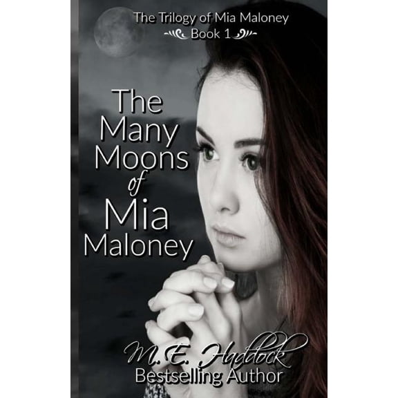 The Many Moons of Mia Maloney Paperback 1546942513 9781546942511 M.E. Haddock