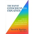 thumbnail image 1 of Pre-Owned The Map of Consciousness Explained: A Proven Energy Scale to Actualize Your Ultimate Potential (Paperback) by David R Hawkins, 1 of 1