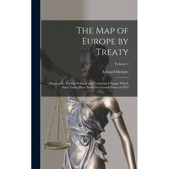 The Map of Europe by Treaty, (Hardcover)
