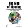 thumbnail image 1 of Pre-Owned The Map of Meaning: A Guide to Sustaining our Humanity in the World of Work (Paperback) 1906093652 9781906093655, 1 of 1