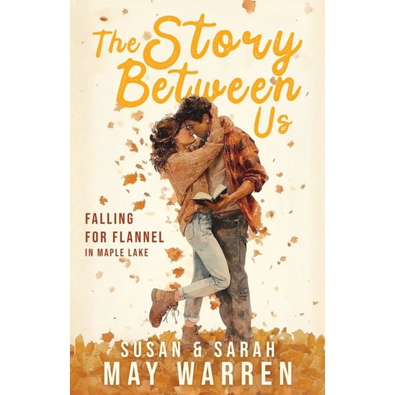 The Maple Lake Collection Falling for Fl The Story Between Us, Book 1, (Paperback)