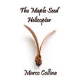 thumbnail image 1 of Pre-Owned The Maple Seed Helicopter Paperback - USED, 1 of 1