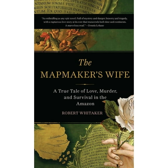 The Mapmaker's Wife: A True Tale of Love, Murder, and Survival in the Amazon, (Paperback)
