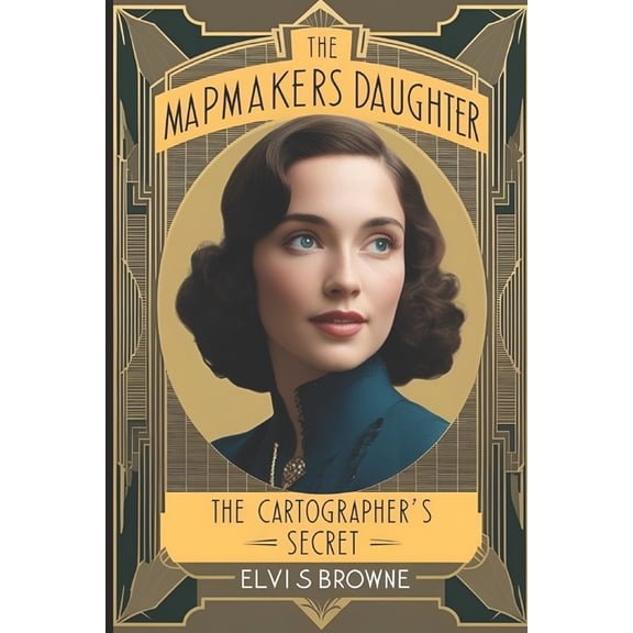 The Mapmakers Daughter: The Cartographer's Secret, (Paperback)
