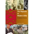 thumbnail image 1 of The Mapuche in Modern Chile: A Cultural History, (Paperback), 1 of 1