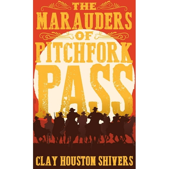 The Marauders Of Pitchfork Pass, (Hardcover)