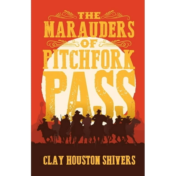 The Marauders Of Pitchfork Pass, (Paperback)