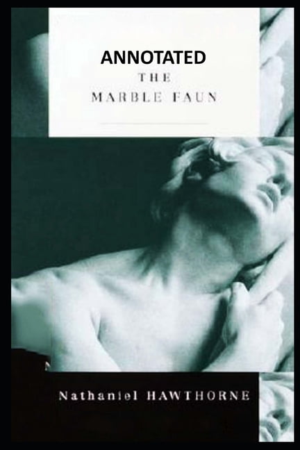 The Marble Faun ANNOTATED (Paperback)