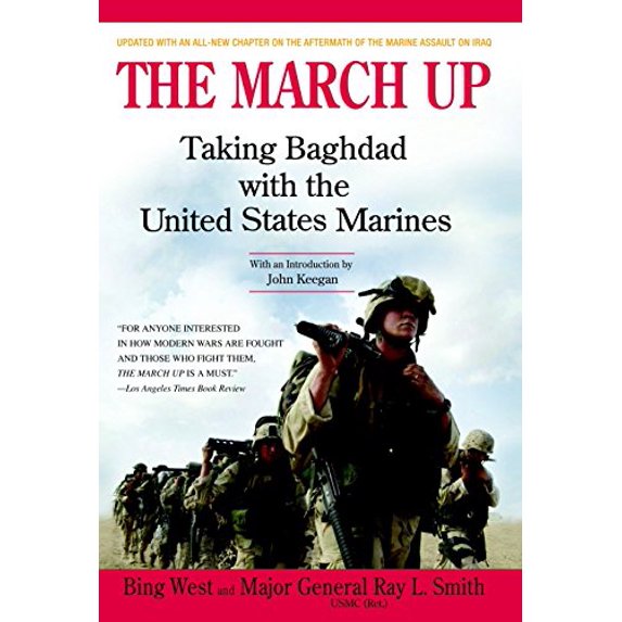 Pre-Owned The March Up: Taking Baghdad with the United States Marines (Paperback) 0553382691 9780553382693