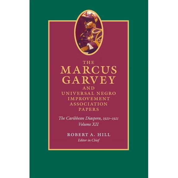 The Marcus Garvey and Universal Negro Improvement Association Papers, Volume XII : The Caribbean Diaspora, 1920-1921 (Hardcover)