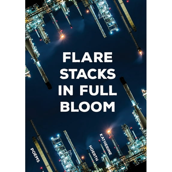 The Margaret Lea Houston Flare Stacks in Full Bloom: Poems Volume 1, (Paperback)