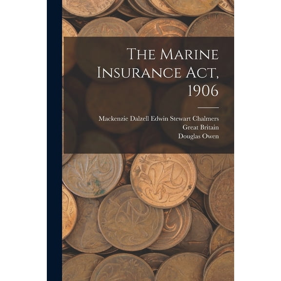 The Marine Insurance Act, 1906 (Paperback)