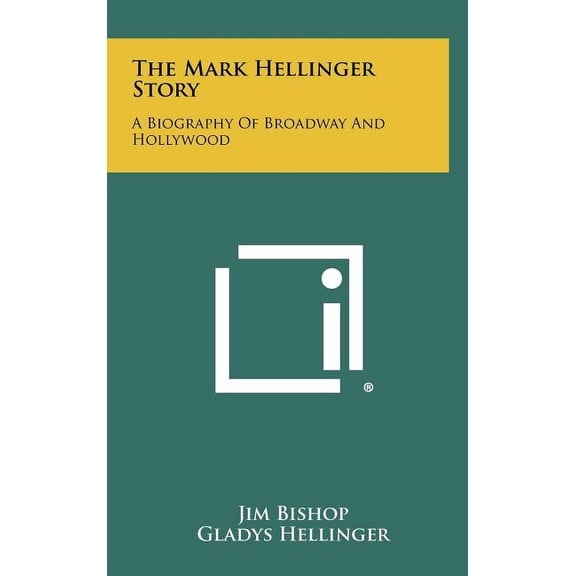 The Mark Hellinger Story: A Biography of Broadway and Hollywood Hardcover