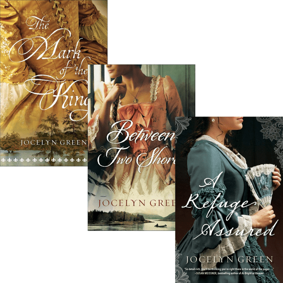 The Mark of the King; Between Two Shores; A Refuge Assured by Jocelyn Green (Paperback Collection)