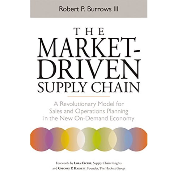 Pre-Owned The Market-Driven Supply Chain: A Revolutionary Model for Sales and Operations Planning in the New On-Demand Economy (Hardcover) 0814431631 9780814431634