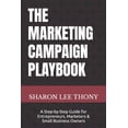 thumbnail image 1 of The Marketing Campaign Playbook: A Step-by-Step Guide for Entrepreneurs, Marketers, and Small Business Owners, (Paperback), 1 of 1
