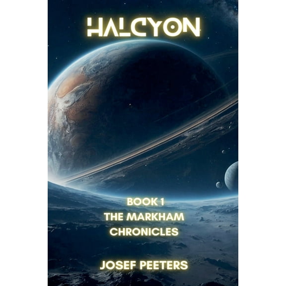 The Markham Chronicles Halcyon, Book 1, (Paperback)
